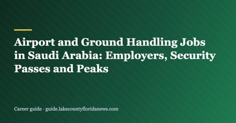 Airport and Ground Handling Jobs in Saudi Arabia: Employers, Security Passes and Peaks