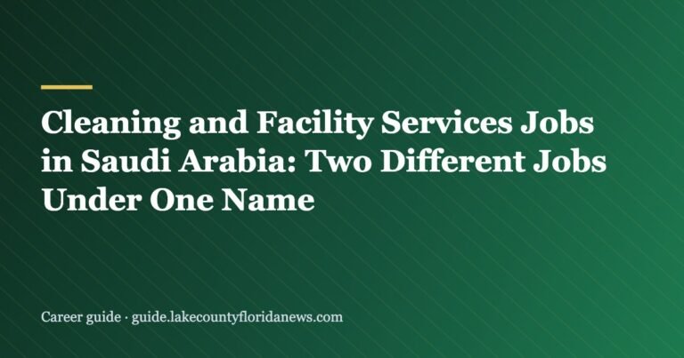 Cleaning and Facility Services Jobs in Saudi Arabia: Two Different Jobs Under One Name