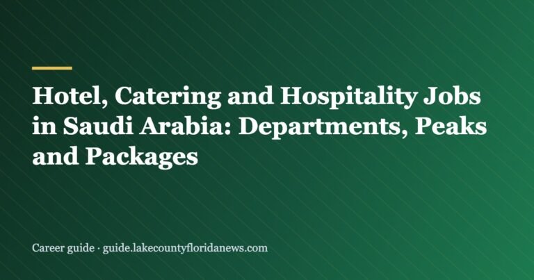 Hotel, Catering and Hospitality Jobs in Saudi Arabia: Departments, Peaks and Packages