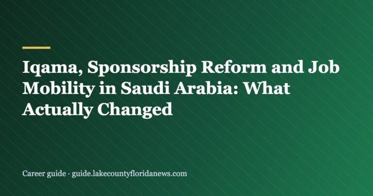 Iqama, Sponsorship Reform and Job Mobility in Saudi Arabia: What Actually Changed