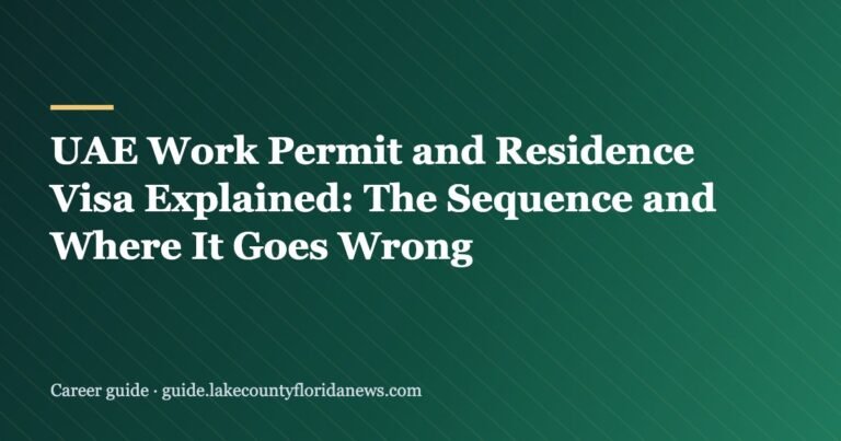 UAE Work Permit and Residence Visa Explained: The Sequence and Where It Goes Wrong