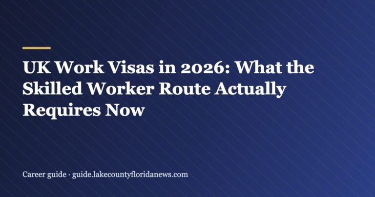 UK Work Visas in 2026: What the Skilled Worker Route Actually Requires Now