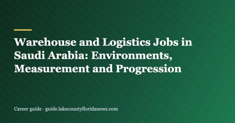 Warehouse and Logistics Jobs in Saudi Arabia: Environments, Measurement and Progression